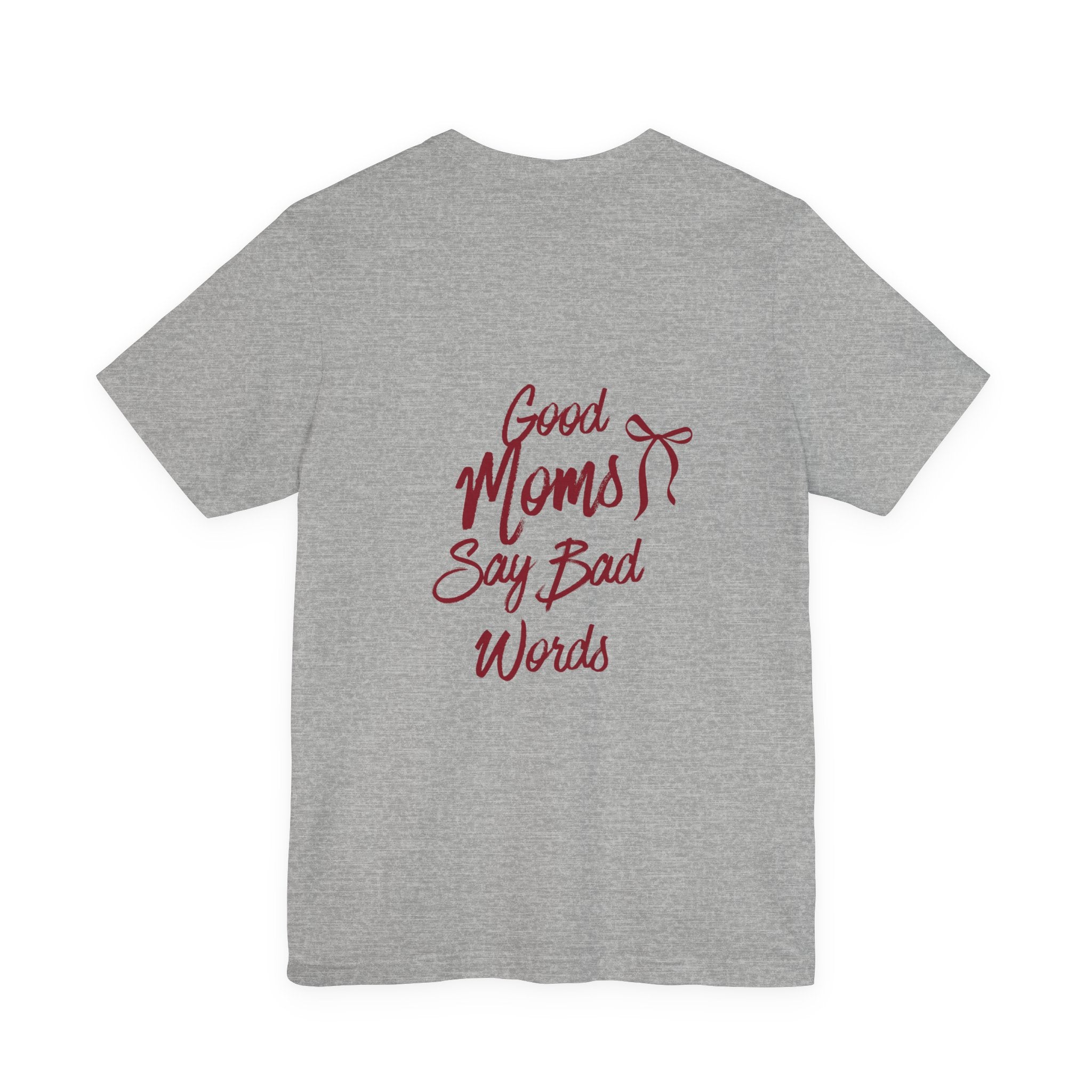 Good Moms Say Bad Words Tee