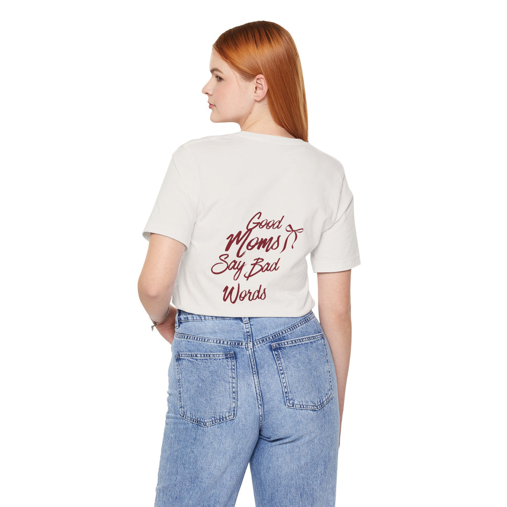 Good Moms Say Bad Words Tee
