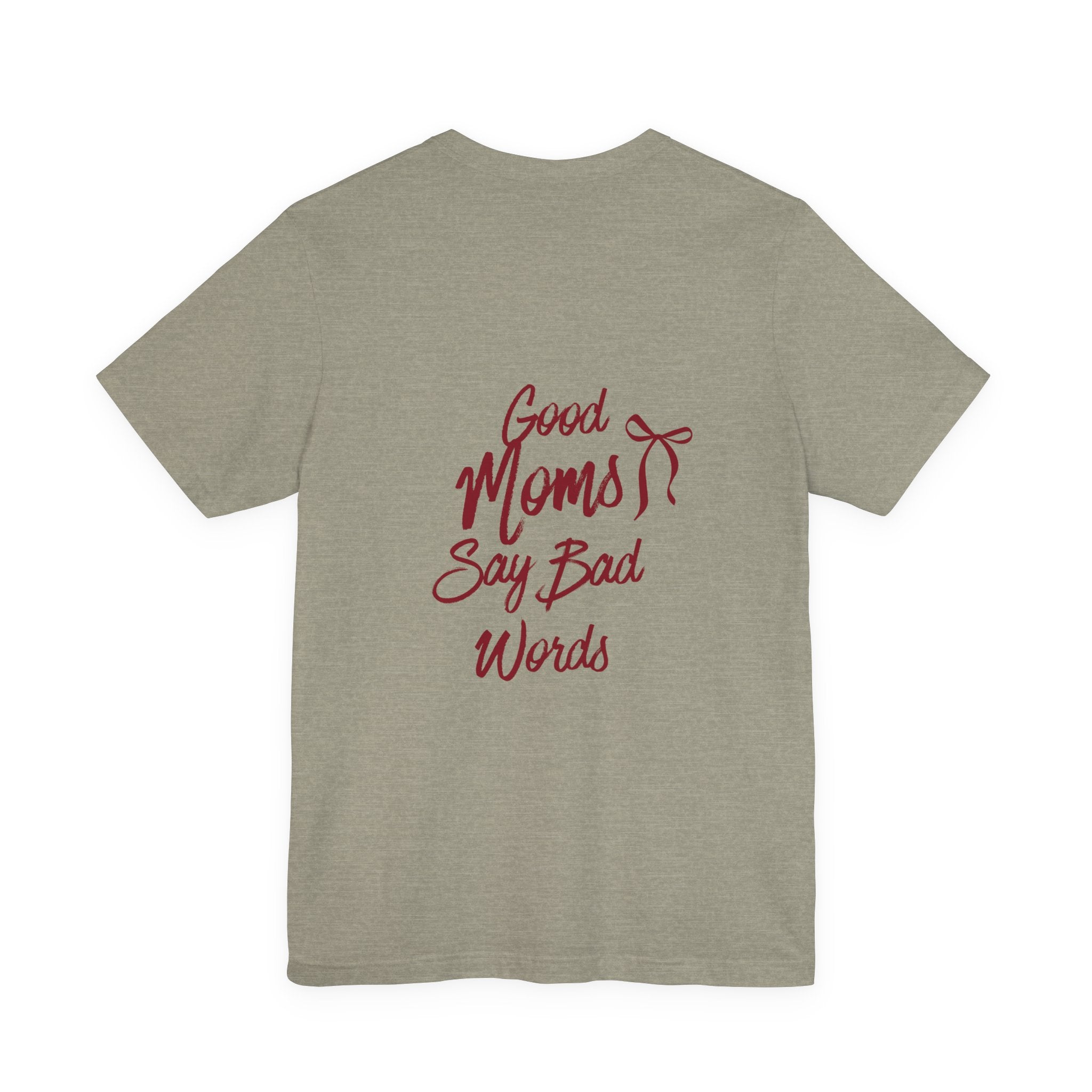 Good Moms Say Bad Words Tee
