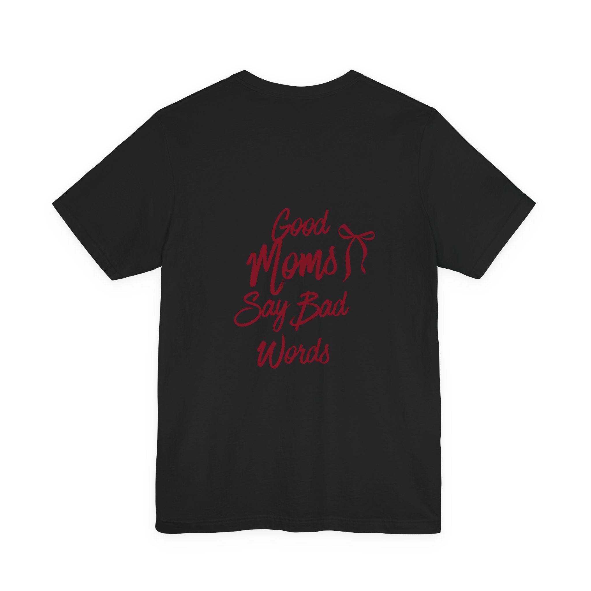 Good Moms Say Bad Words Tee