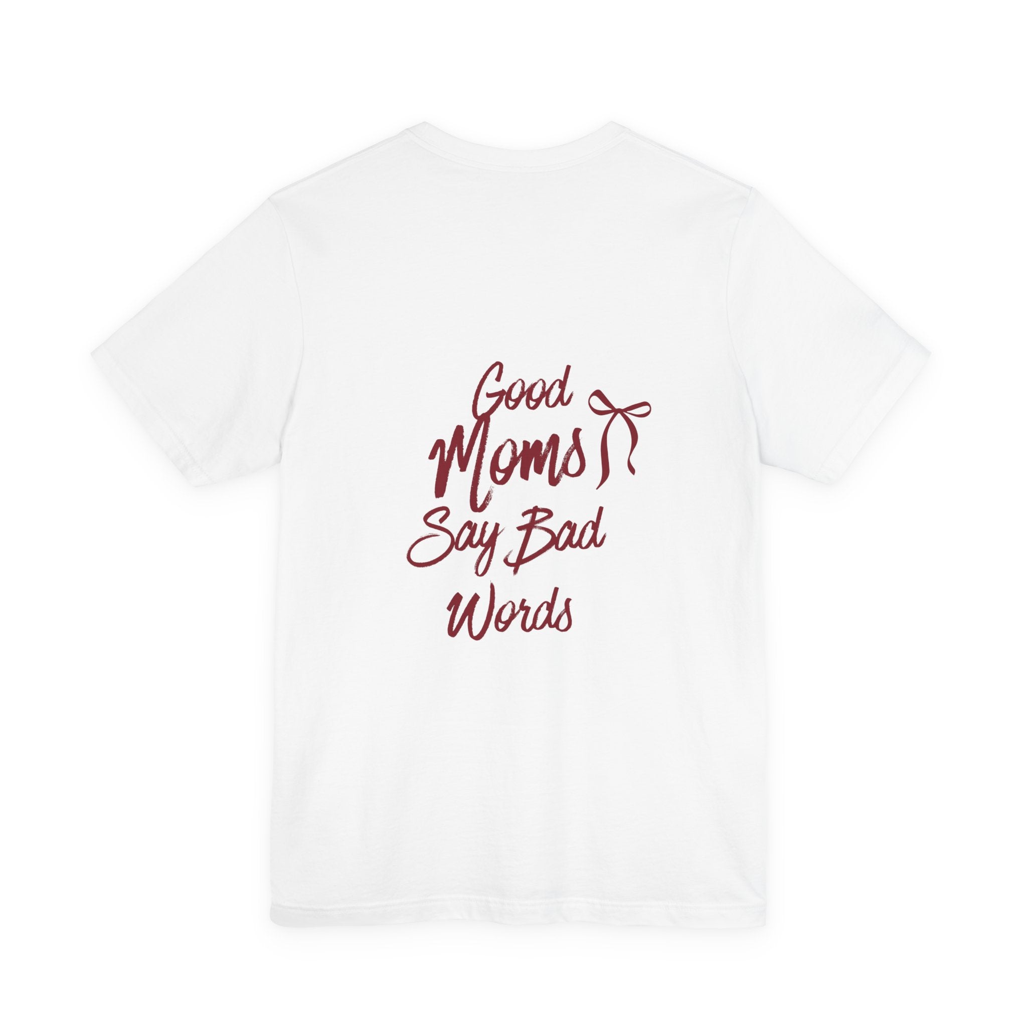Good Moms Say Bad Words Tee
