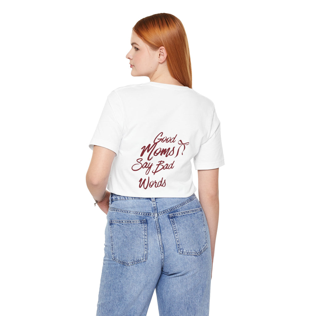 Good Moms Say Bad Words Tee