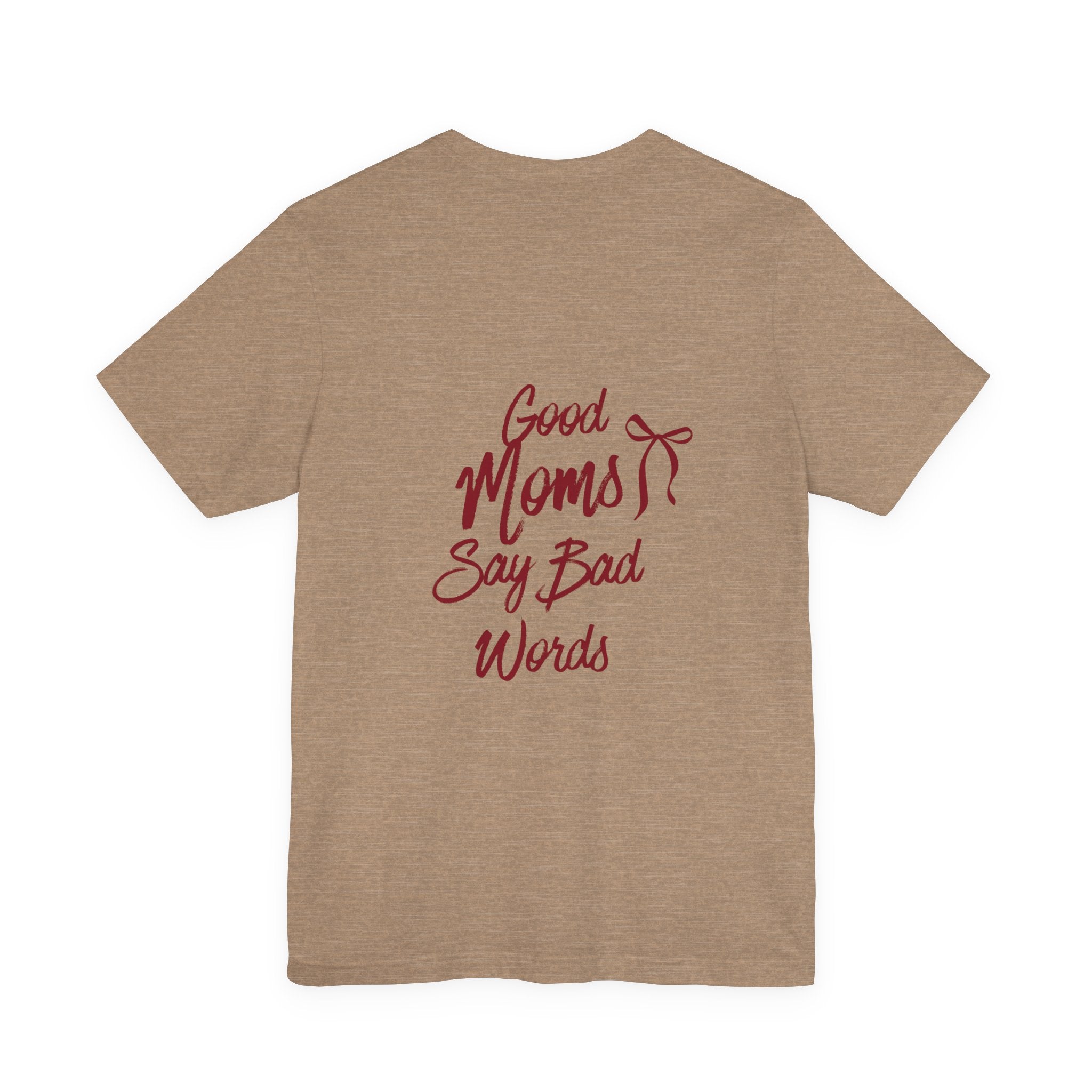 Good Moms Say Bad Words Tee