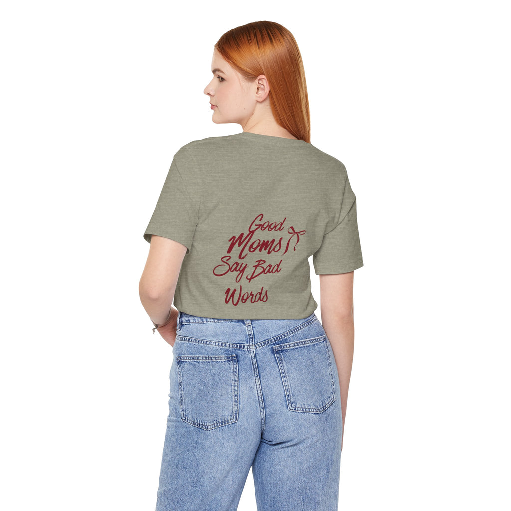 Good Moms Say Bad Words Tee