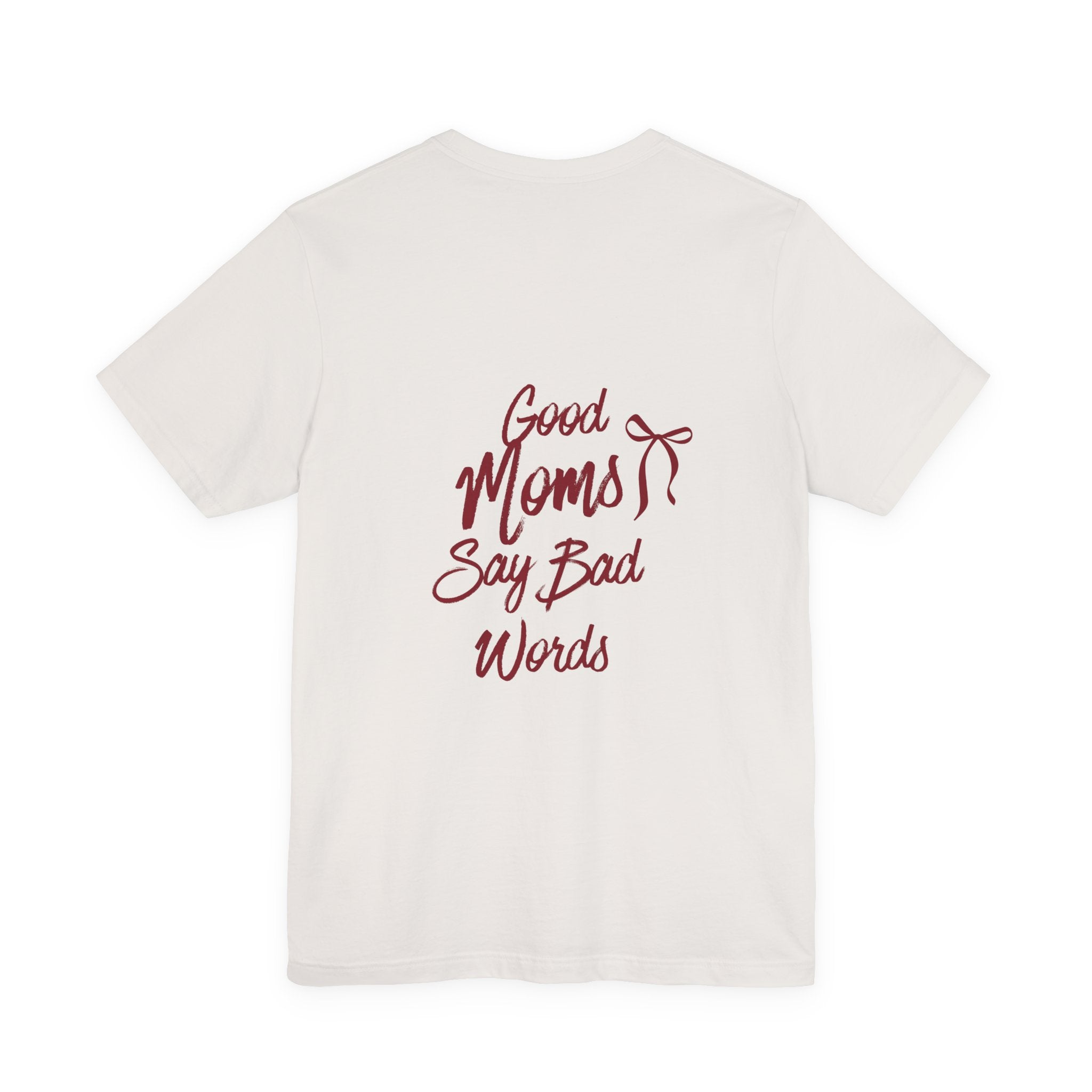 Good Moms Say Bad Words Tee